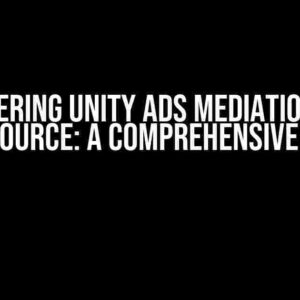 Mastering Unity Ads Mediation and IronSource: A Comprehensive Guide