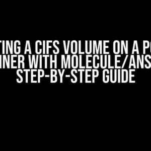 Mounting a CIFS Volume on a Podman Container with Molecule/Ansible: A Step-by-Step Guide