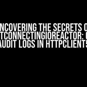 Uncovering the Secrets of DefaultConnectingIOReactor: Getting Audit Logs in HttpClient5