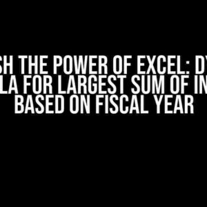 Unleash the Power of Excel: Dynamic Formula for Largest Sum of Invoices Based on Fiscal Year