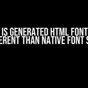 Why is Generated HTML Font Size Different than Native Font Size?